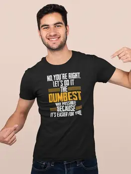 Мужская футболка The Dumbest Way из возможных -дизайн SmartPrintsInk